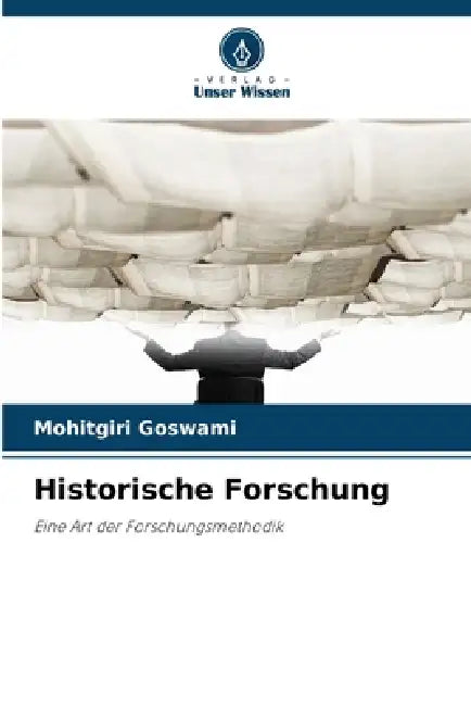 Historische Forschung by Mohitgiri Goswami