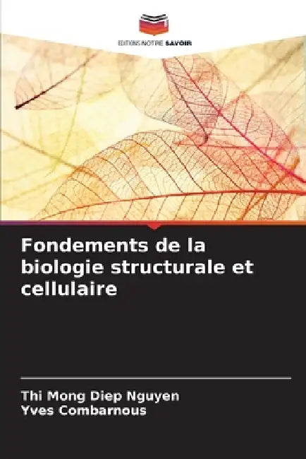 Fondements de la biologie structurale et cellulaire by Thi Mong Diep Nguyen, Yves Combarnous