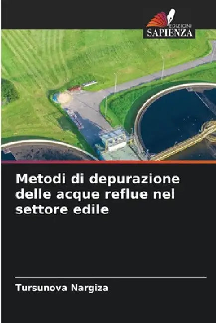 Metodi di depurazione delle acque reflue nel settore edile by Tursunova Nargiza