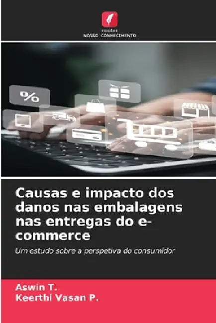 Causas e impacto dos danos nas embalagens nas entregas do e-commerce by Aswin T, Keerthi Vasan P