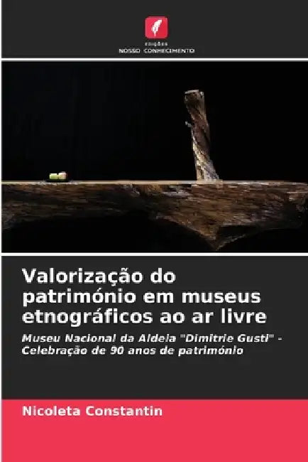 Valorização do património em museus etnográficos ao ar livre by Nicoleta Constantin