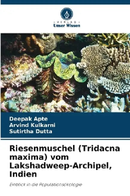 Riesenmuschel (Tridacna maxima) vom Lakshadweep-Archipel, Indien by Deepak Apte, Arvind Kulkarni, Sutirtha Dutta