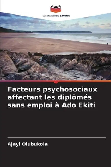 Facteurs psychosociaux affectant les diplômés sans emploi à Ado Ekiti by Ajayi Olubukola