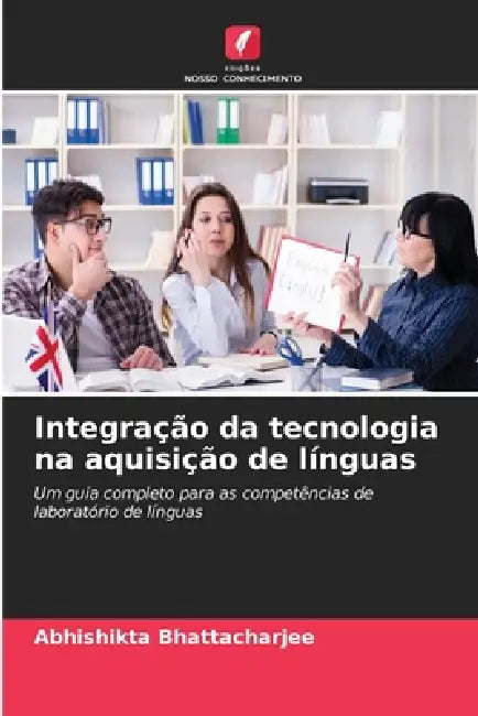 Integração da tecnologia na aquisição de línguas by Abhishikta Bhattacharjee