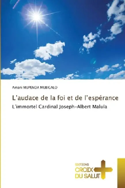 L'audace de la foi et de l'espérance by Amani Mupenda Mubigalo