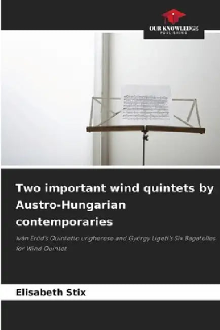 Two important wind quintets by Austro-Hungarian contemporaries by Elisabeth Stix