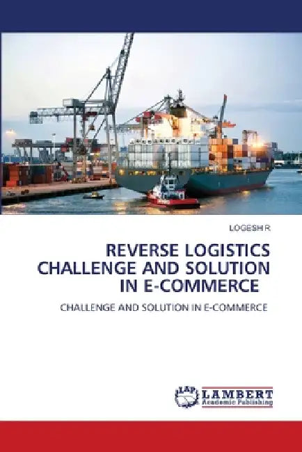 Reverse Logistics Challenge and Solution in E-Commerce by Logesh R