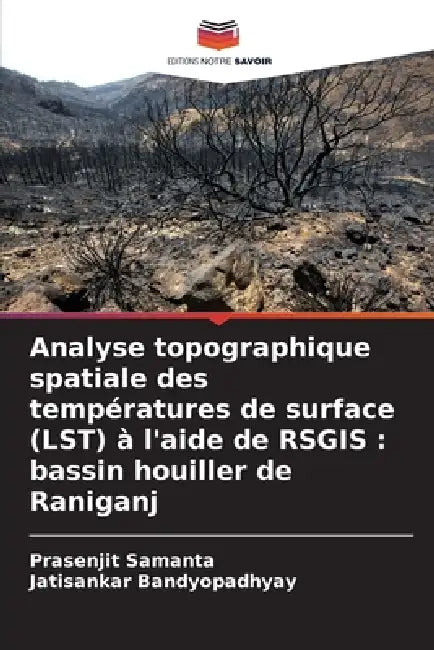 Analyse topographique spatiale des températures de surface (LST) à l'aide de RSGIS: bassin houiller de Raniganj by Prasenjit Samanta, Jatisankar Bandyopadhyay