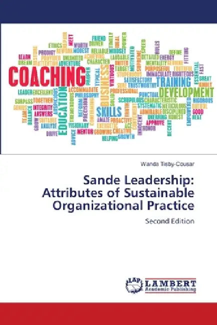Sande Leadership: Attributes of Sustainable Organizational Practice by Wanda Tisby-Cousar