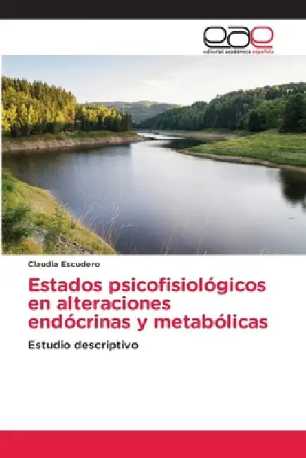 Estados psicofisiológicos en alteraciones endócrinas y metabólicas by Claudia Escudero