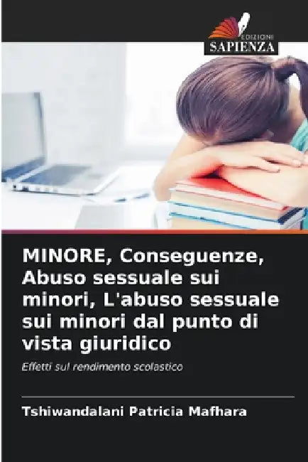 MINORE, Conseguenze, Abuso sessuale sui minori, L'abuso sessuale sui minori dal punto di vista giuridico by Tshiwandalani Patricia Mafhara