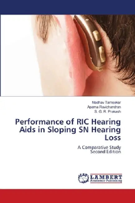 Performance of RIC Hearing Aids in Sloping SN Hearing Loss by Madhav Tamsekar, Aparna Ravichandran, S. G. R. Prakash
