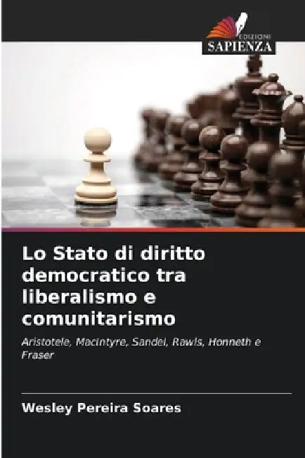 Lo Stato di diritto democratico tra liberalismo e comunitarismo by Wesley Pereira Soares