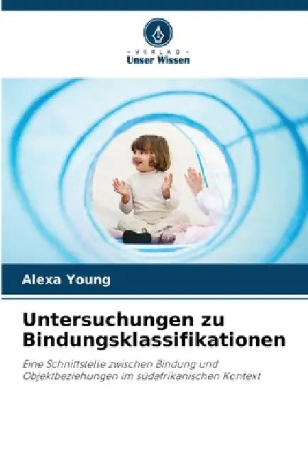 Untersuchungen zu Bindungsklassifikationen by Alexa Young