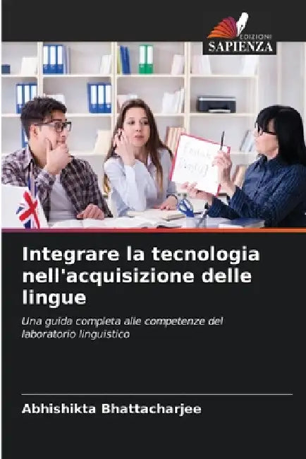 Integrare la tecnologia nell'acquisizione delle lingue by Abhishikta Bhattacharjee