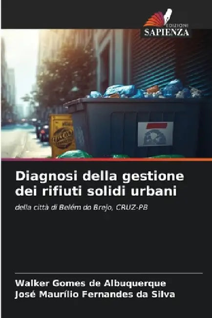Diagnosi della gestione dei rifiuti solidi urbani by Walker Gomes de Albuquerque, José Maurílio Fernandes Da Silva