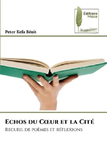 Echos du Coeur et la Cité by Peter Kefa Bénit