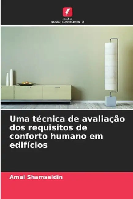 Uma técnica de avaliação dos requisitos de conforto humano em edifícios by Amal Shamseldin