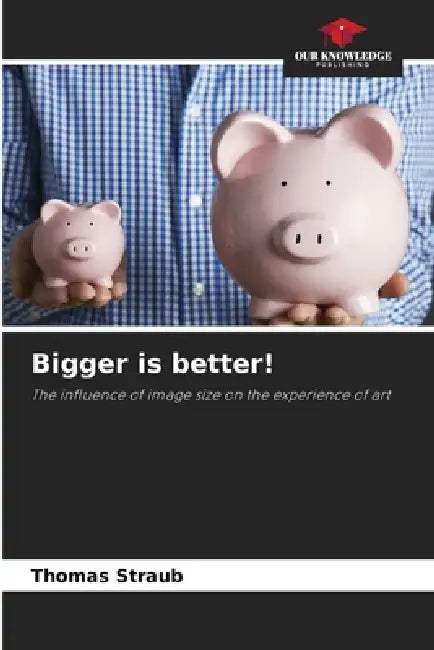 Bigger is better! by Thomas Straub