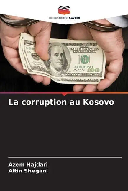 La corruption au Kosovo by Azem Hajdari, Altin Shegani