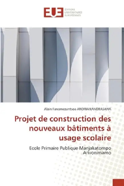Projet de construction des nouveaux bâtiments à usage scolaire by Alain Fanomezantsoa Andrianandrasana