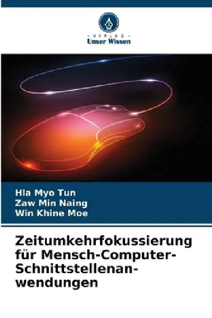 Zeitumkehrfokussierung für Mensch-Computer-Schnittstellenan-wendungen by Hla Myo Tun, Zaw Min Naing, Win Khine Moe