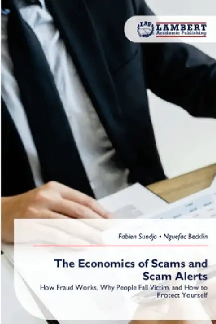 The Economics of Scams and Scam Alerts by Fabien Sundjo, Nguefac Becklin