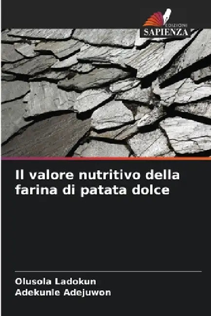 Il valore nutritivo della farina di patata dolce by Olusola Ladokun, Adekunle Adejuwon