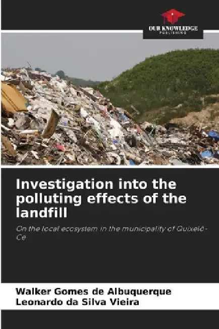 Investigation into the polluting effects of the landfill by Walker Gomes de Albuquerque, Leonardo Da Silva Vieira