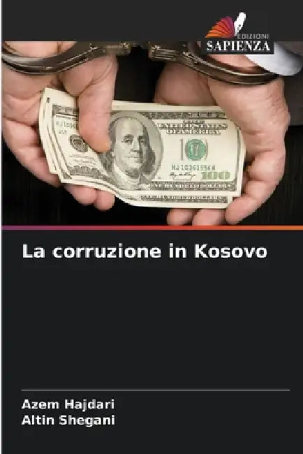La corruzione in Kosovo by Azem Hajdari, Altin Shegani