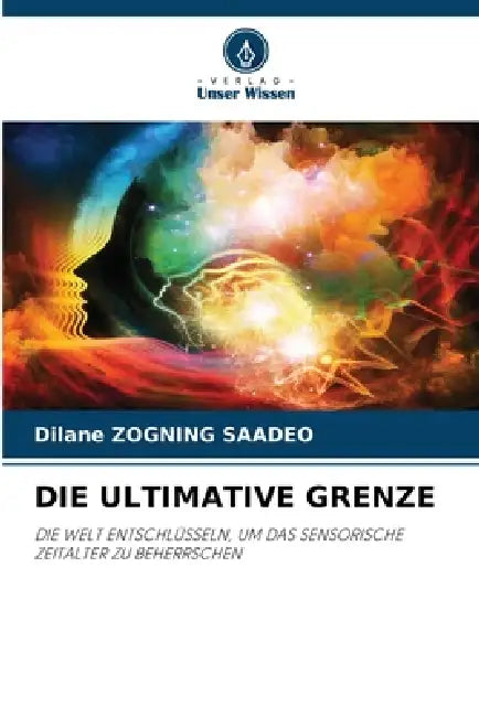 Die Ultimative Grenze by Dilane Zogning Saadeo