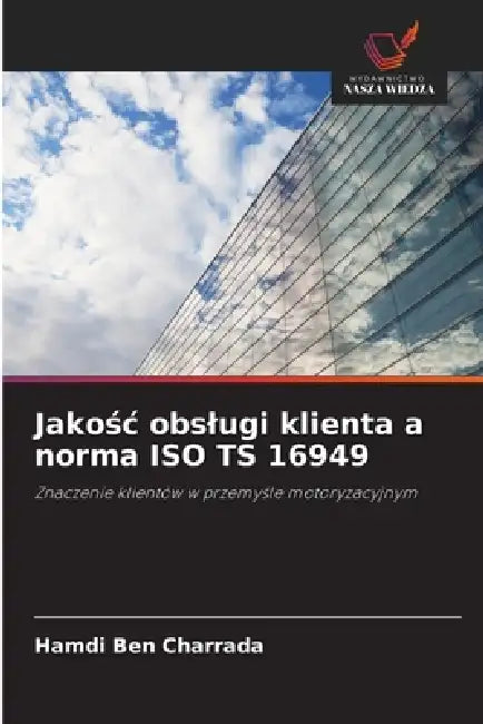Jakośc obslugi klienta a norma ISO TS 16949 by Hamdi Ben Charrada