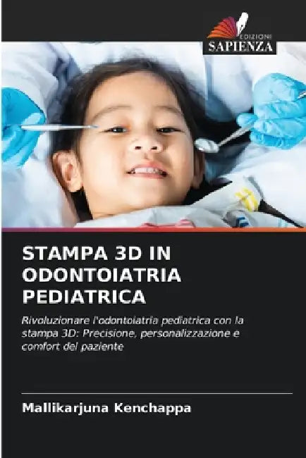 Stampa 3D in Odontoiatria Pediatrica by Mallikarjuna Kenchappa