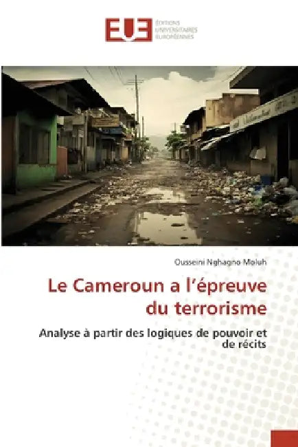 Le Cameroun a l'épreuve du terrorisme by Ousseini Nghagno Moluh