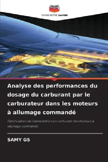 Analyse des performances du dosage du carburant par le carburateur dans les moteurs à allumage commandé by Samy Gs