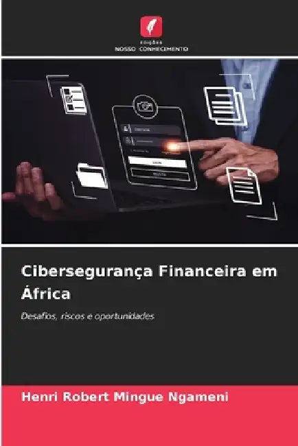 Cibersegurança Financeira em África by Henri Robert Mingue Ngameni