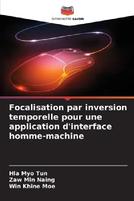 Focalisation par inversion temporelle pour une application d'interface homme-machine by Hla Myo Tun, Zaw Min Naing, Win Khine Moe