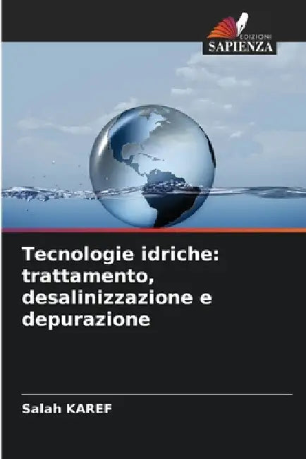 Tecnologie idriche: trattamento, desalinizzazione e depurazione by Salah Karef