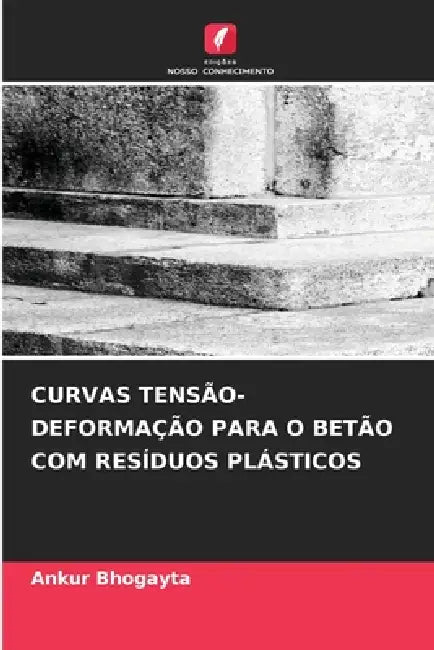 Curvas Tensão-Deformação Para O Betão Com Resíduos Plásticos by Ankur Bhogayta