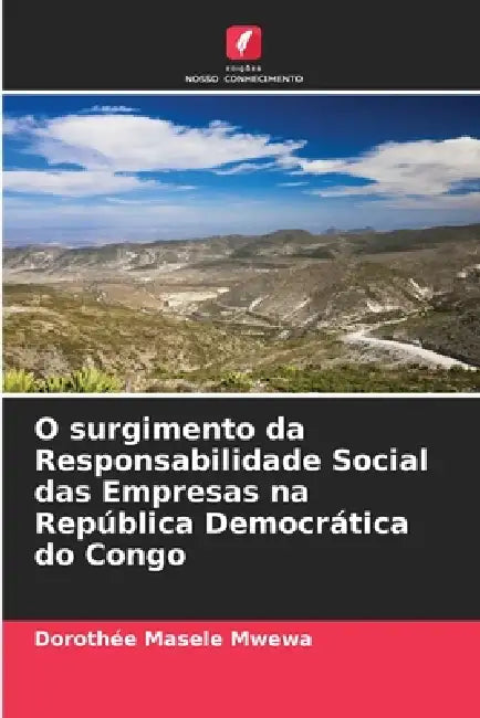 O surgimento da Responsabilidade Social das Empresas na República Democrática do Congo by Dorothée Masele Mwewa