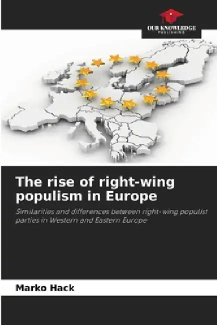 The rise of right-wing populism in Europe by Marko Hack