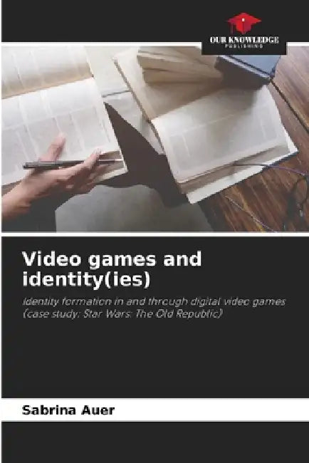 Video games and identity(ies) by Sabrina Auer
