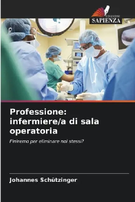 Professione: infermiere/a di sala operatoria by Johannes Schützinger