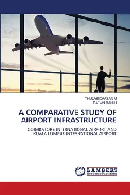 A Comparative Study of Airport Infrastructure by Thulasi Daasan M, Parvin Banu I