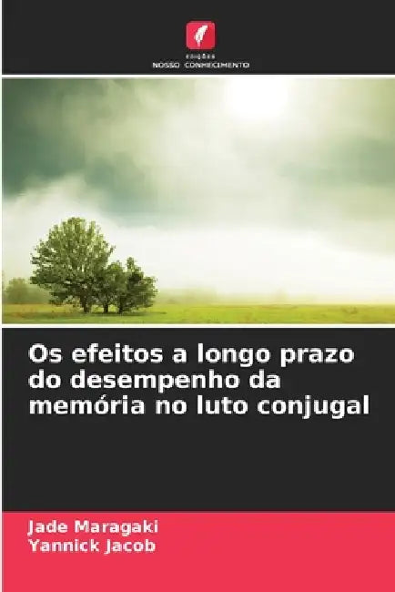 Os efeitos a longo prazo do desempenho da memória no luto conjugal by Jade Maragaki, Yannick Jacob