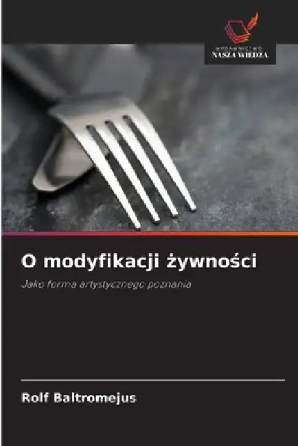 O modyfikacji żywności by Rolf Baltromejus