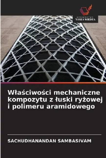 Wlaściwości mechaniczne kompozytu z luski ryżowej i polimeru aramidowego by Sachudhanandan Sambasivam