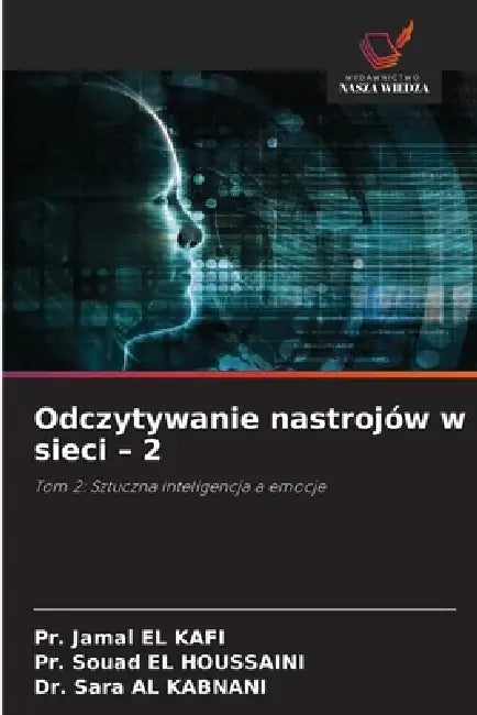 Odczytywanie nastrojów w sieci - 2 by Pr Jamal El Kafi, Pr Souad El Houssaini, Sara Al Kabnani