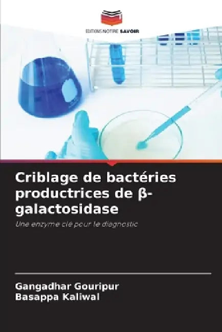 Criblage de bactéries productrices de β-galactosidase by Gangadhar Gouripur, Basappa Kaliwal