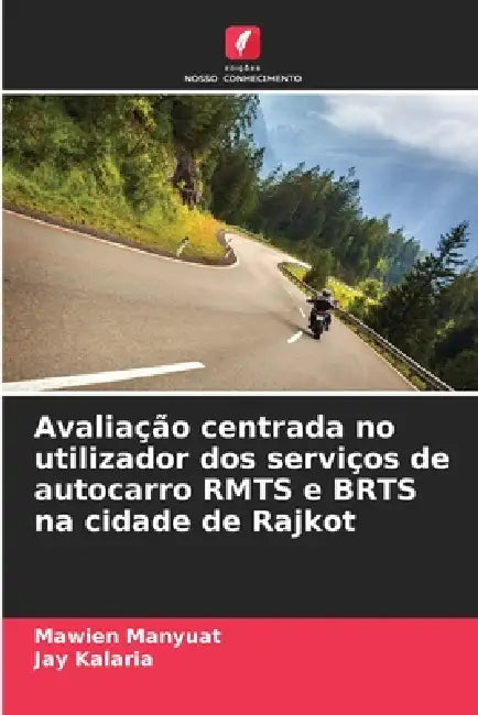 Avaliação centrada no utilizador dos serviços de autocarro RMTS e BRTS na cidade de Rajkot by Mawien Manyuat, Jay Kalaria